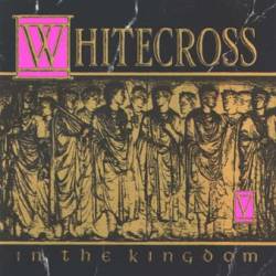 Whitecross : In the Kingdom
